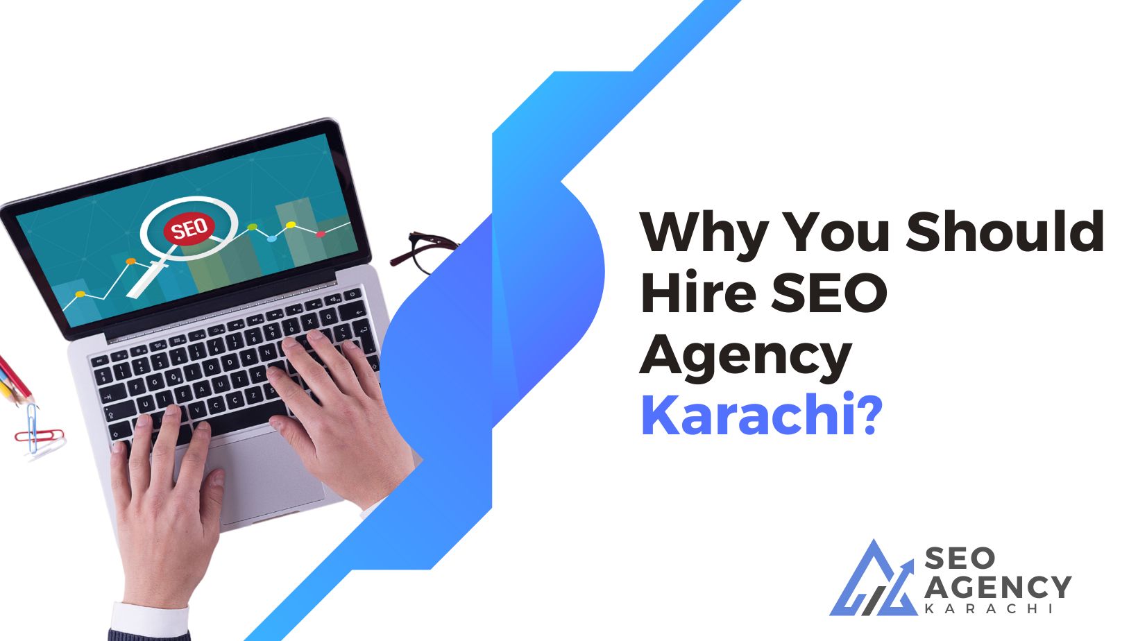 Why You Should Hire SEO Agency Karachi?